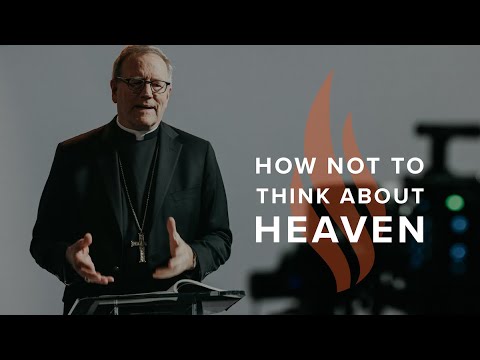 How Not to Think About Heaven - Bishop Barron's Sunday Sermon