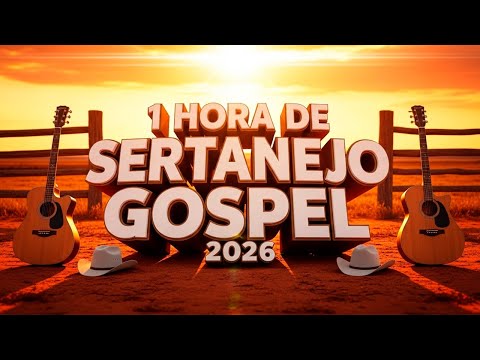 Top Músicas Sertanejas Gospel 2026 🎶 | Hits Evangélicos #SertanejoGospel