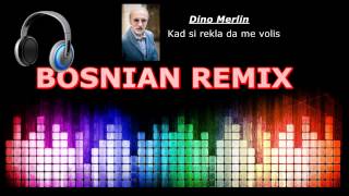 Dino Merlin - Kad Si Rekla Da Me Voliš (BOSNIAN REMIX)