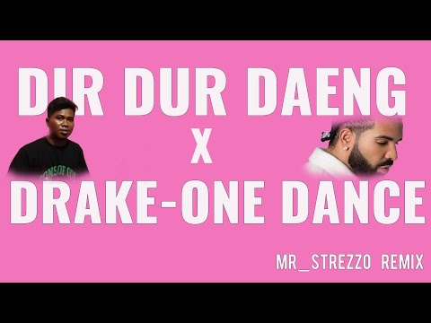 DJ DIR DUR DAENG VIRAL X DRAKE ONE DANCE BY MR STREZZO 😀