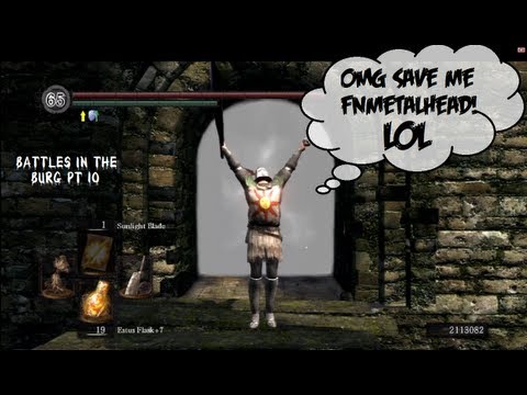 Dark Souls PVP - Battles in the Burg pt10 - OMG Save Me & FnMetalHead