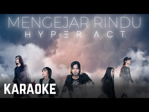 Hyper Act - Mengejar Rindu Karaoke Official