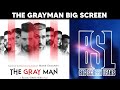 The Grayman Film Big Screen Testing Trending Topics