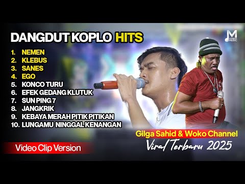 FULL ALBUM DANGDUT KOPLO HITS🔥🔥 || GILGA SAHID & WOKO CHANNEL || VIRAL TERBARU 2025
