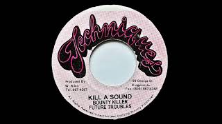 BOUNTY KILLER &amp; FUTURE TROUBLES - Kill A Sound (1996) Techniques
