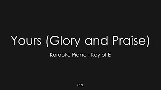Yours (Glory and Praise) | Elevation Worship | Piano Karaoke [Key of E]