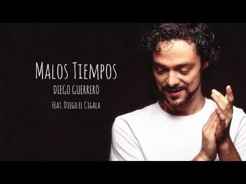 Malos Tiempos - Diego Guerrero feat. Diego el Cigala (Album Audio)