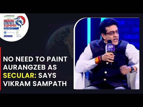 No Need To Paint Aurangzeb As Secular, Dr Vikram Sampath Speaks At Times Now Summit 2022