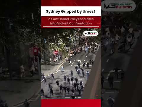 Sydney Protest Turns Tense as Anti-Israel Rally Leads to Violent Clashes