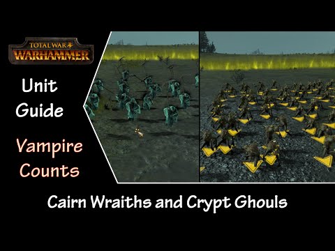 Total War: Warhammer Unit Guide - Cairn Wraiths and Crypt Ghouls