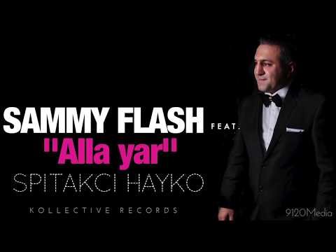 Sammy Flash - Alla Yar feat. Spitakci Hayko █▬█ █ ▀█▀