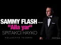 Sammy Flash Alla Yar Feat Spitakci Hayko