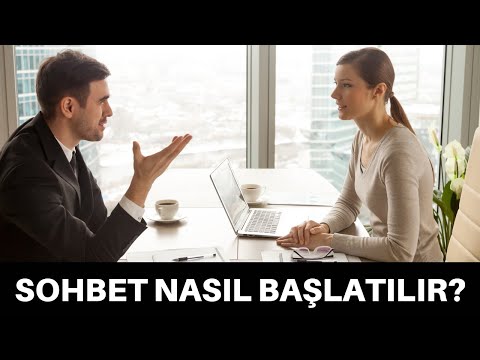 KONUŞACAK KONU BULMAK VE SOHBET ETME BECERİSİ KAZANMAK