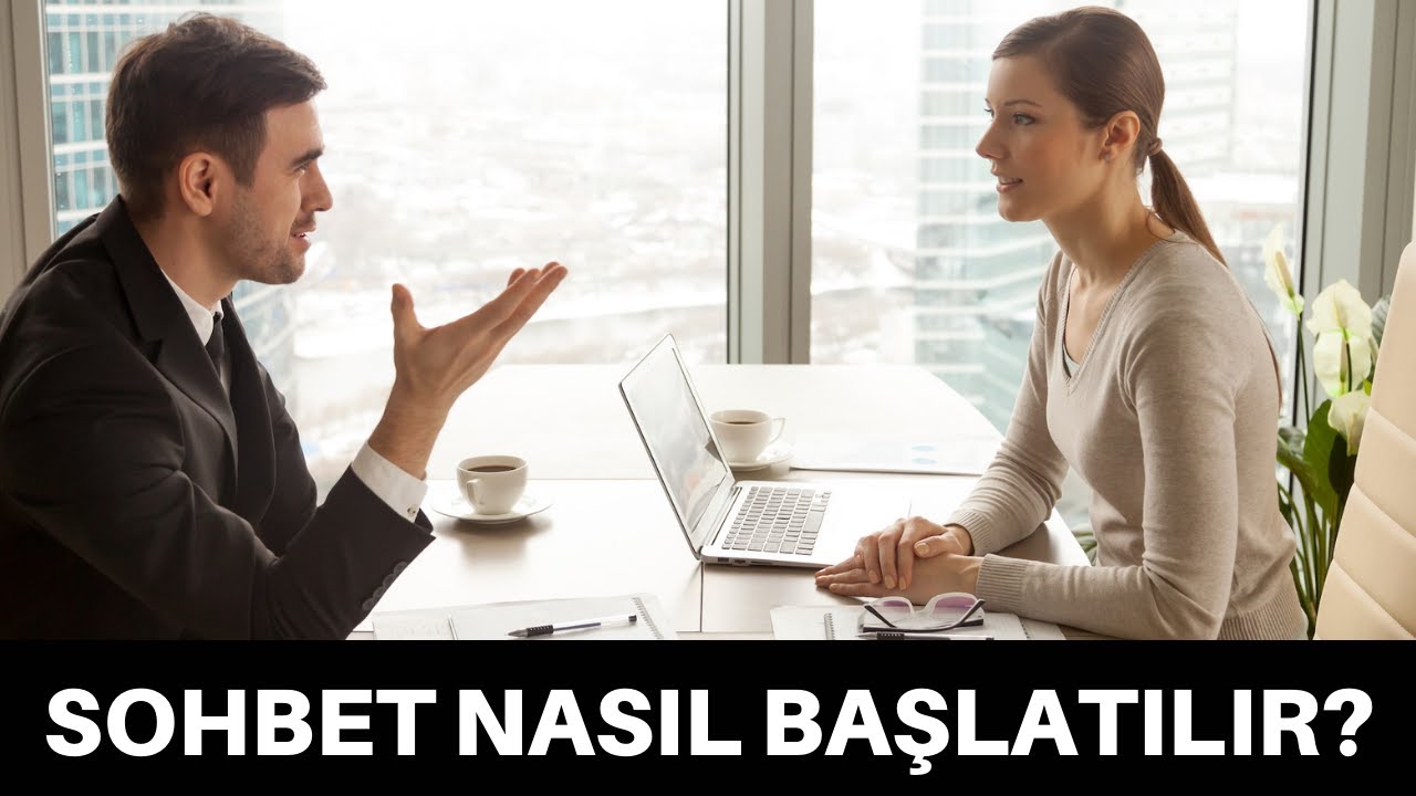 KONUŞACAK KONU BULMAK VE SOHBET ETME BECERİSİ KAZANMAK