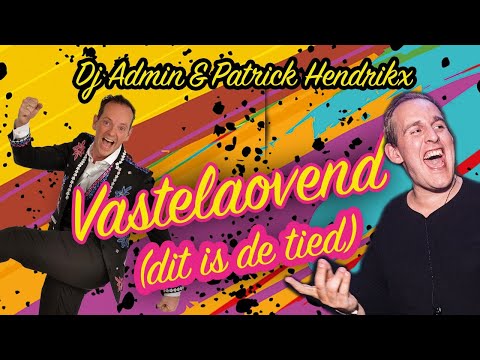 DJ Admin & Patrick Hendrikx - Vastelaovend (dit is de tied)