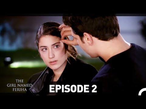 The Girl Named Feriha - Episode 2 (English Subtitles HD)