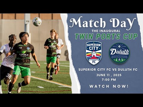 Superior City FC vs. Duluth FC June 11th, 2025 - Inaugural Twin Ports Cup