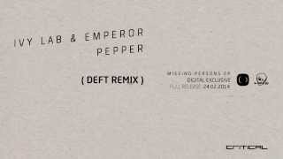 Ivy Lab & Emperor - Pepper (Deft Remix) [Digital Exclusive]
