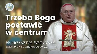 Kazanie ks. bp Krzysztofa Wętkowskiego z okazji Dnia Życia Konsekrowanego 2025