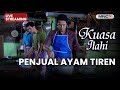 PENJUAL AYAM TIREN LIVE KUASA ILAHI 2 DESEMBER 2025
