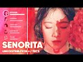 (G)I-DLE - Senorita (Line Distribution + Lyrics Color Coded) PATREON REQUESTED