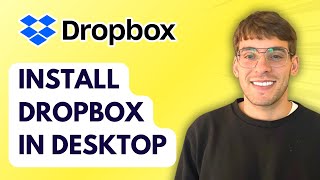 How to Install Dropbox in Desktop [2026 Full Guide]
