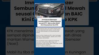 Immanuel Ebenezer Sembunyikan 3 Mobil Mewah seusai OTT, Mercy dan BAIC Noel Kini Diserahkan ke KPK