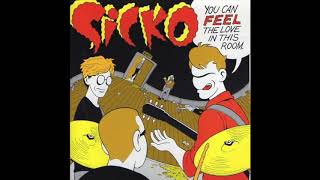 Sicko - You Can Feel The Love In This Room