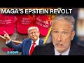 Jon On Trump S Epstein Meltdown MAGA S Mutiny Elmo S Antisemitic Tweets The Daily Show