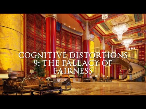 Cognitive Distortions 9: The Fallacy of Fairness