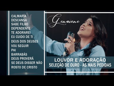 Genaiene | Louvores e adoração - Seleção gospel as musicas que fazem sucesso, as mais pedidas
