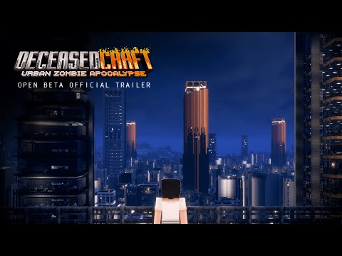 DeceasedCraft v6.0 - Urban Zombie Apocalypse [OPEN BETA TRAILER]