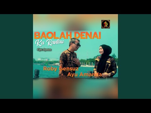 Baolah Denai Ka rantau (feat. Ayu Amanda)
