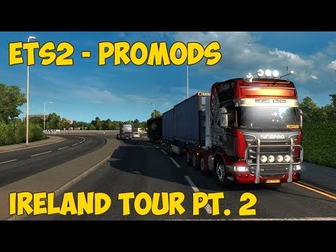 ETS2 - Touring Ireland pt. 2 | Promods 2.20