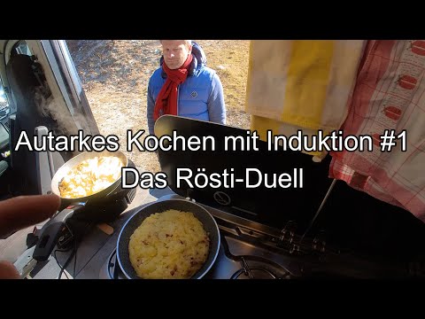 Autarkes Kochen mit Induktion #1 - Das Rösti-Duell