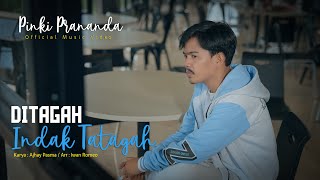 Download lagu Pinki Prananda - Ditagah Indak Tatagah mp3
