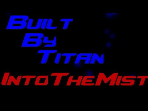 Built By Titan - Into The Mist Ft. FutureRivals [Lyrics]