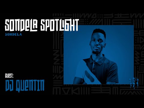 Sondela Spotlight 015 - DJ Quentin