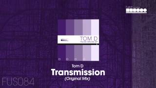 Tom D - Transmission (Original Mix)