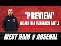WEST HAM v ARSENAL - THIS IS A RELEGATION BATTLE - PREVIEW & PREDICTED LINE UP WEST HAM v ARSENAL - THIS IS A RELEGATION BATTLE - PREVIEW & PREDICTED LINE UP