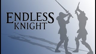 Endless Knight - Gameplay / (PC)