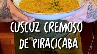 CUSCUZ CREMOSO DE PIRACICABA: O SEGREDO DO PONTO PERFEITO | CANSEI DE SER CHEF
