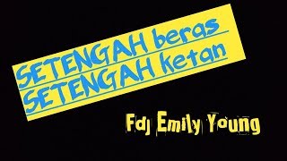 Download lagu Setengah beras Setengah ketan (lirik) - Fdj Emily Young mp3