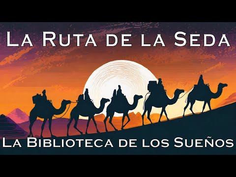 Historia de la Ruta de la Seda (Cuento Documental Relajante para Dormir)