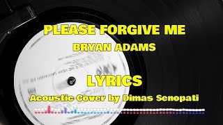 Download lagu Please Forgive me Bryan Adams Lyrics Acoustic Cover by Dimas Senopati mp3