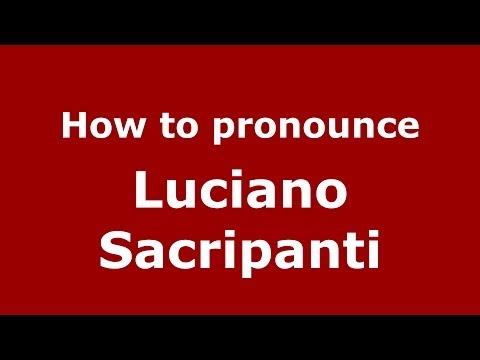 How to pronounce Luciano Sacripanti (Italian/Italy) - PronounceNames.com