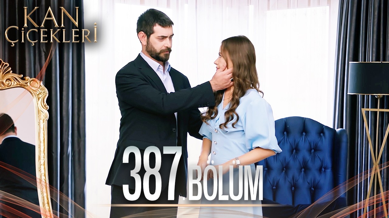 Kan Çiçekleri 387. Bölüm