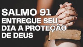 Salmo 91: Uma Oração de Proteção para Sua Vida #salmo91