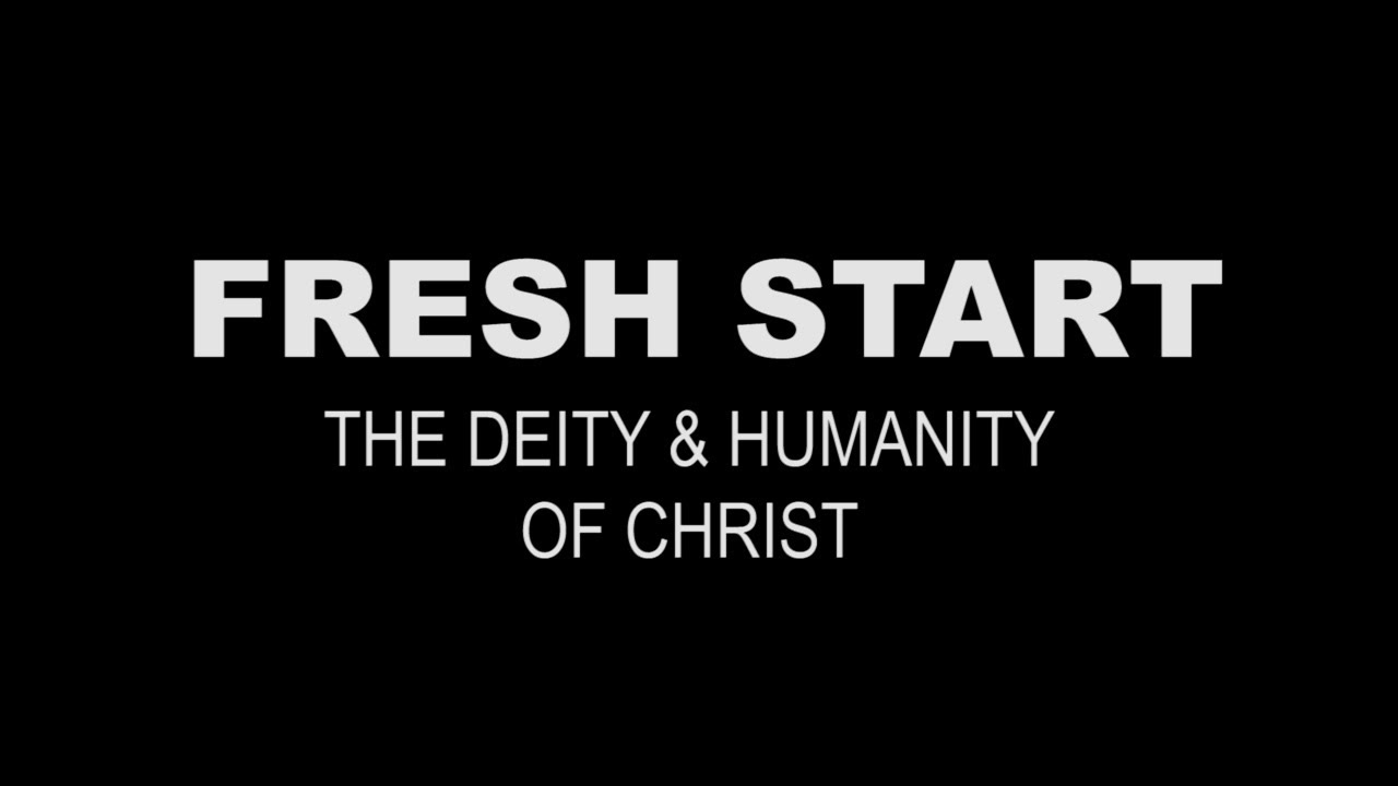 The Deity & Humanity of Christ