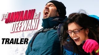 Ranbir Kapoor, Deepika Padukone - Trailer - Yeh Jawaani Hai Deewani